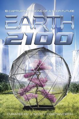 Earth 2100: 18 Captivating Visions of a Sci-Fi Future - cover