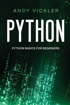 Python: Python basics for Beginners - Andy Vickler - cover