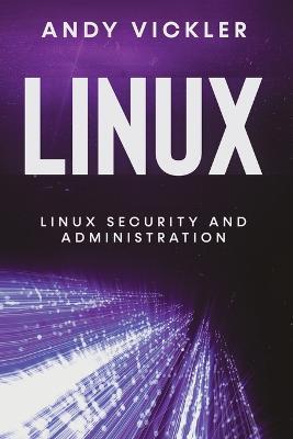 Linux: Linux Security and Administration - Andy Vickler - cover