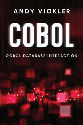 Cobol: Cobol Database Interaction - Andy Vickler - cover