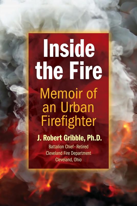 Inside the Fire - J. Robert Gribble - ebook