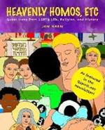 Heavenly Homos, Etc: Queer Icons from LGBTQ Life, Religion and History