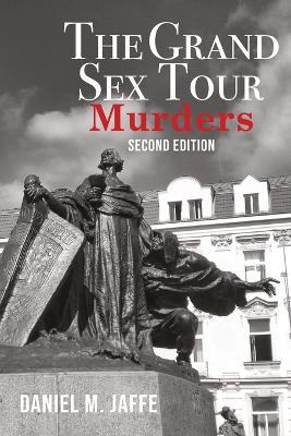 The Grand Sex Tour Murders - Daniel M Jaffe - cover