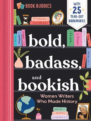 Bold, Badass, and Bookish: Women Writers Who Made History - duopress - cover