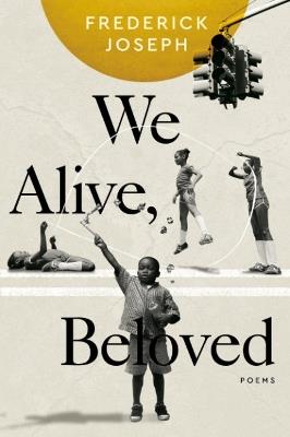 We Alive, Beloved: Poems - Frederick Joseph - cover