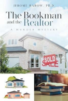 The Bookman and the Realtor: A Murder Mystery - Jerome Rabow - cover