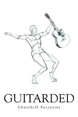 Guitarded - Churchill Forrester - cover