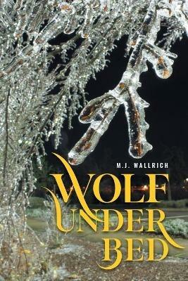 Wolf Under Bed - M J Wallrich - cover