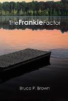 The Frankie Factor - Bruce P Brown - cover