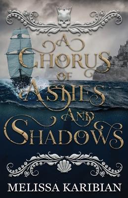 A Chorus of Ashes and Shadows - Melissa Karibian - cover