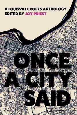 Once a City Said: A Louisville Poets Anthology - cover