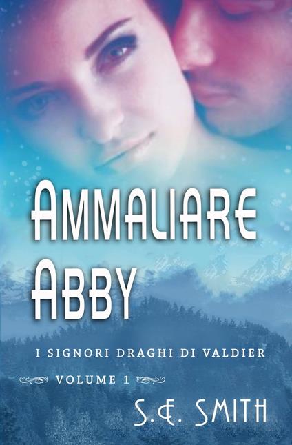 Ammaliare Abby - S. E. Smith - ebook