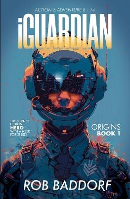 iGuardian, Origins (Book 1): Action & Adventure 8 - 14 - Rob Baddorf - cover