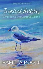 Inspired Artistry - Embracing the Creative Calling