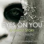 Eyes on You: A Ghost Story