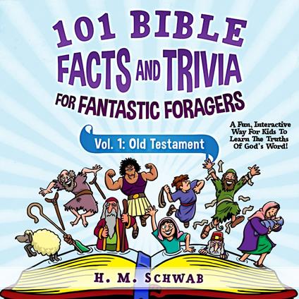 101 Bible Facts and Trivia For Fantastic Foragers, Vol. 1: Old Testament