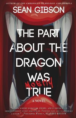 The Part about the Dragon Was (Mostly) True - Sean Gibson - cover