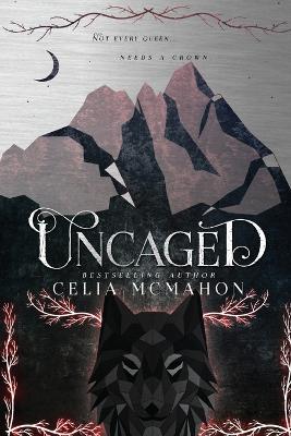 Uncaged - Celia McMahon - cover