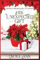Her Unexpected Gift - Laura Ann - cover