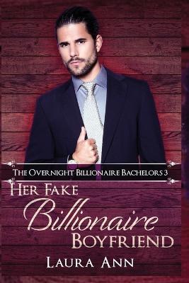 Her Fake Billionaire Boyfriend - Laura Ann - cover