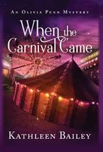 When the Carnival Came: An Olivia Penn Mystery