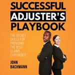 Successful Adjuster's Playbook