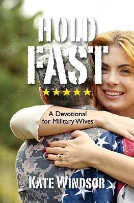 Hold Fast: A Devotional for Military Wives - Kate Windsor - cover