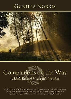 Companions on the Way: A Little Book of Heart-full Practices - Gunilla Norris - cover