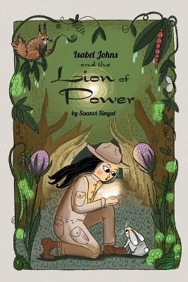 Isabel Johns and the Lion of Power - Saanvi Singal - cover