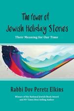 The Power of Jewish Holiday Stories: Their Meaning for Our Time