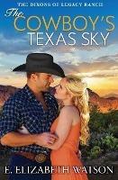 The Cowboy's Texas Sky - E Elizabeth Watson - cover