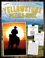 The Unofficial Yellowstone Puzzle Book: Brainteasers, word searches and puzzles inspired by the Dutton Family Ranch