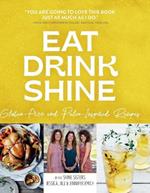 Eat Drink Shine: Gluten-free and Paleo-Inspired Recipes