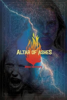 Altar of Ashes - Bruce Westrate - cover