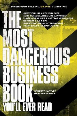 The Most Dangerous Business Book You'll Ever Read - Gregory Hartley,Maryann Karinch - cover