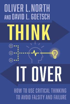 Think It Over: Avoiding Falsity and Failure - Oliver L. North,David Goetsch - cover