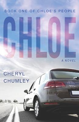 Chloe: A Novel - Cheryl Chumley - cover