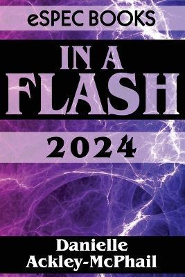In A Flash 2024 - Danielle Ackley-McPhail - cover