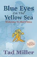 Blue Eyes on the Yellow Sea: Welcome to Red China