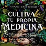 Cultiva Tu Propia Medicina