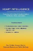 Heart Intelligence: Connecting with the Heart's Intuitive Guidance for Effective Choices and Solutions