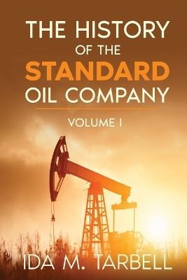 The History of the Standard Oil Company - Ida M Tarbell - cover