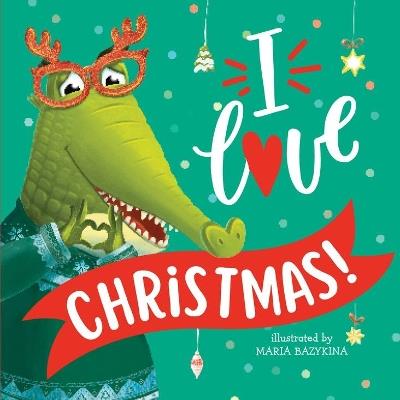 I I Love Christmas - Clever Publishing - cover