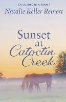 Sunset at Catoctin Creek - Natalie Keller Reinert - cover