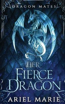 Her Fierce Dragon (Dragon Mates 2) - Ariel Marie - cover