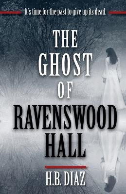 The Ghost of Ravenswood Hall - H B Diaz - cover