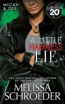 A Little Harmless Lie: A Harmless World Novel - Melissa Schroeder - cover