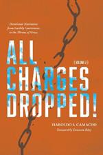 All Charges Dropped!: Devotional Narratives from Earthly Courtrooms to the Throne of Grace, Volume 2