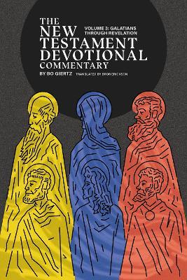 The New Testament Devotional Commentary, Volume 3: Galatians through Revelation - Bo Giertz - cover