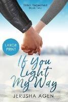 If You Light My Way: A Clean Christian Romance (Large Print) - Jerusha Agen - cover